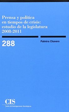 portada Prensa y Política en Tiempos de Crisis. Estudio de la Legislatura 2008-2011