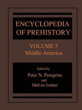 portada Encyclopedia of Prehistory: Volume 5: Middle America