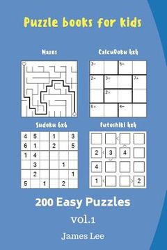 portada Puzzle books for kids - Mazes, CalcuDoku, Sudoku, Futoshiki - 200 Easy Puzzles (en Inglés)