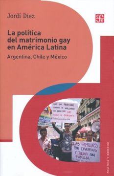 portada La Política del Matrimonio gay en América Latina. Argentina, Chile y México