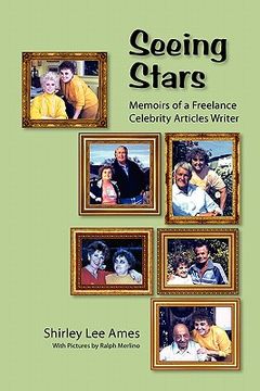 portada seeing stars - memoirs of a freelance celebrity articles writer (en Inglés)