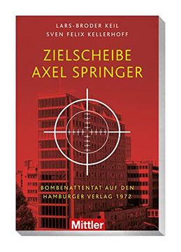 portada Zielscheibe Axel Springer: Bombenattentat auf den Hamburger Verlag 1972 (en Alemán)