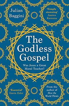 portada The Godless Gospel: Was Jesus a Great Moral Teacher? 