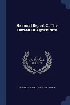 portada Biennial Report Of The Bureau Of Agriculture (en Inglés)
