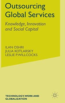 portada Outsourcing Global Services: Knowledge, Innovation and Social Capital: 0 (Technology, Work and Globalization) (in English)