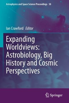 portada Expanding Worldviews: Astrobiology, Big History and Cosmic Perspectives (en Inglés)