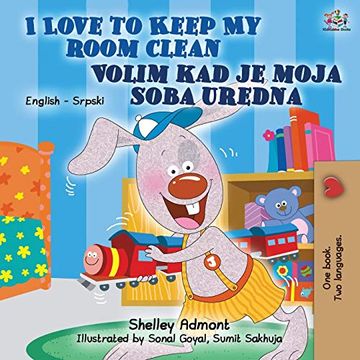 portada I Love to Keep my Room Clean (English Serbian Bilingual Book for Kids ): Serbian Language - Latin Alphabet (in Serbian)