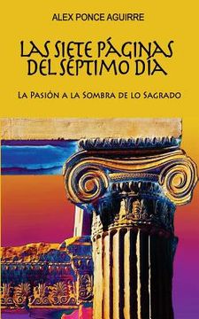 portada Las Siete Páginas del Séptimo Día: La Pasión a la Sombra de lo Sagrado (in Spanish)