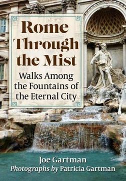 portada Rome Through the Mist: Walks Among the Fountains of the Eternal City (en Inglés)