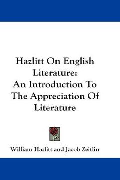 portada hazlitt on english literature: an introduction to the appreciation of literature