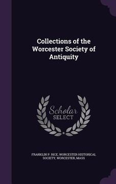 portada Collections of the Worcester Society of Antiquity (en Inglés)