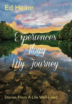 portada Experiences Along My Journey: Stories From A Life Well-Lived (en Inglés)