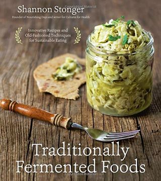 portada Traditionally Fermented Foods: Innovative Recipes and Old-Fashioned Techniques for Sustainable Eating (in English)