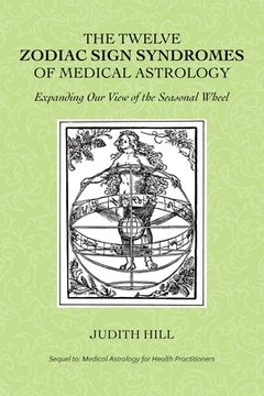 portada The Twelve Zodiac Sign Syndromes of Medical Astrology (en Inglés)