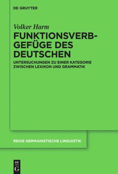 portada Funktionsverbgefüge des Deutschen: Untersuchungen zu Einer Kategorie Zwischen Lexikon und Grammatik (Reihe Germanistische Linguistik, 320, Band 320) (in German)
