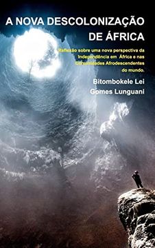 portada A NOVA DESCOLONIZAÇÃO DE ÁFRICA - Bitombokele L. G. Lunguani - 2a Edição: Coleção Mandombe (en Portugués)