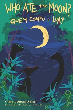 portada Who Ate The Moon?: Quem Comeu a Lua? (in Portuguese)
