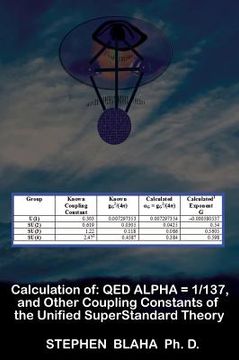 portada Calculation of QED α = 1/137, and Other Coupling Constants of the Unified SuperStandard Theory