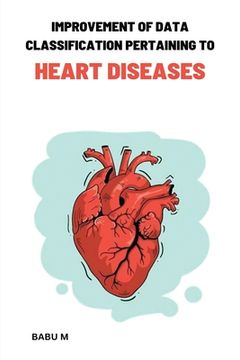 portada Improvement of data classification Pertaining to heart diseases (en Inglés)