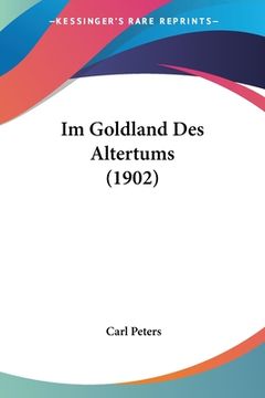 portada Im Goldland Des Altertums (1902) (in German)