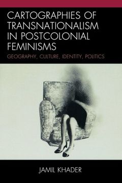 portada Cartographies of Transnationalism in Postcolonial Feminisms: Geography, Culture, Identity, Politics