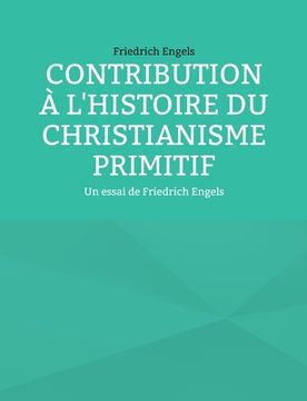 portada Contribution à l'histoire du christianisme primitif: Un essai de Friedrich Engels (en Francés)