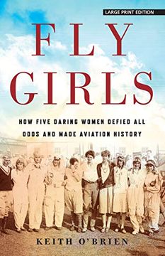 portada Fly Girls: How Five Daring Women Defied all Odds and Made Aviation History 