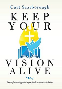 portada Keep Your Vision Alive: Plans for Helping Ministry Schools Survive and Thrive (en Inglés)