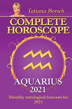 portada Complete Horoscope Aquarius 2021: Monthly Astrological Forecasts for 2021 (en Inglés)