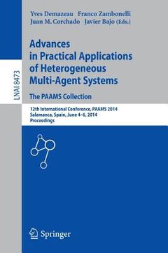 portada Advances in Practical Applications of Heterogeneous Multi-Agent Systems - The Paams Collection: 12th International Conference, Paams 2014, Salamanca,