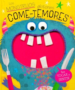portada Libro para tocar y sentir: Los monstruos glotones come-temores (in Spanish)