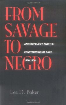 portada From Savage to Negro: Anthropology and the Construction of Race, 1896-1954 
