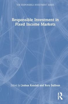 portada Responsible Investment in Fixed Income Markets (The Responsible Investment Series) (en Inglés)