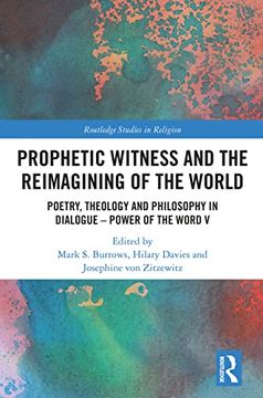portada Prophetic Witness and the Reimagining of the World: Poetry, Theology and Philosophy in Dialogue- Power of the Word v (The Power of the Word) (en Inglés)