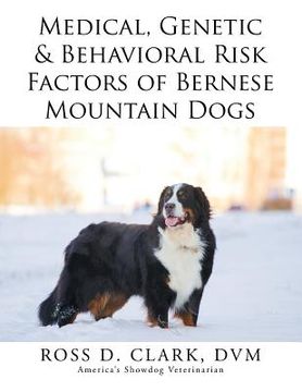 portada Medical, Genetic & Behavioral Risk Factors of Bernese Mountain Dogs (in English)