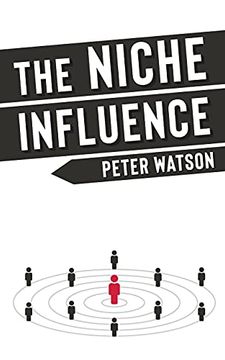 portada The Niche Influence: For People who are Chasing Something Bigger Than Themselves. (en Inglés)