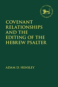 portada Covenant Relationships and the Editing of the Hebrew Psalter (The Library of Hebrew Bible (en Inglés)