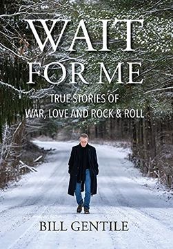 portada Wait for me: True Stories of War, Love and Rock & Roll (en Inglés)