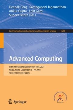 portada Advanced Computing: 11th International Conference, Iacc 2021, Msida, Malta, December 18-19, 2021, Revised Selected Papers (en Inglés)