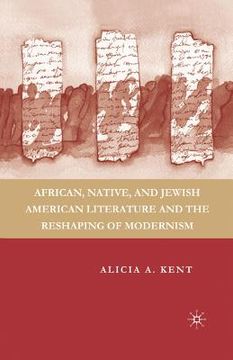 portada African, Native, and Jewish American Literature and the Reshaping of Modernism (en Inglés)