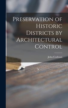 portada Preservation of Historic Districts by Architectural Control (en Inglés)