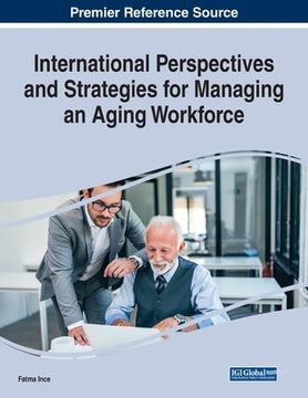 portada International Perspectives and Strategies for Managing an Aging Workforce (en Inglés)