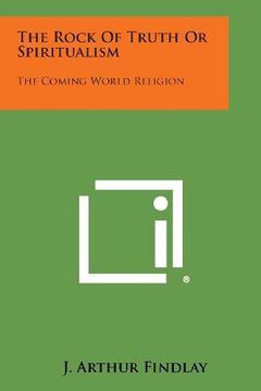 portada Rock of Truth or Spiritualism: The Coming World Religion (en Inglés)