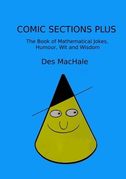 portada Comic Sections Plus: The Book of Mathematical Jokes, Humour, Wit and Wisdom