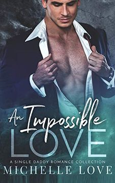portada An Impossible Love: A Single Daddy Romance Collection (in English)