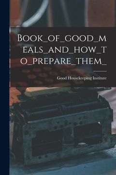 portada Book_of_good_meals_and_how_to_prepare_them_ (en Inglés)