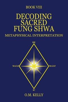 portada Decoding Sacred Fung Shwa: Metaphysical Interpretation (en Inglés)