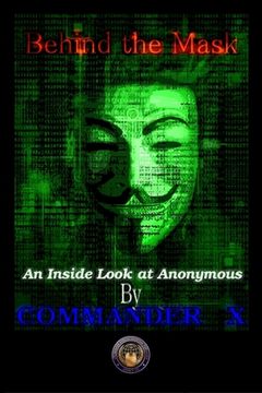 portada Behind The Mask: An Inside Look At Anonymous (en Inglés)