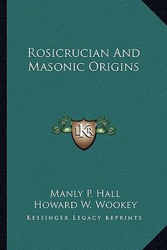 portada rosicrucian and masonic origins (en Inglés)
