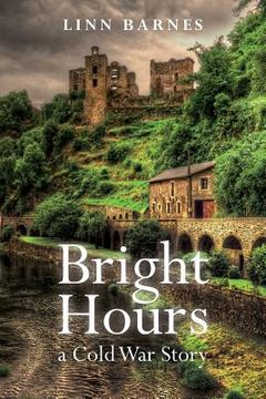 portada Bright Hours: a Cold War Story (en Inglés)